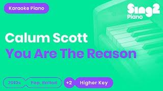 Calum Scott - You Are The Reason (Higher Key) Piano Karaoke