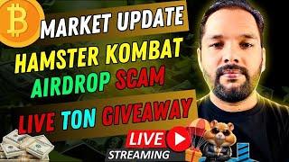 Market Update ll Hamster Kombat Airdrop Scam ll Live Ton Giveaway and Q&A