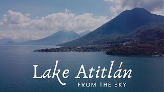 Spectacular LAKE ATITLÁN GUATEMALA 2020 | From the Sky | The MOST BEAUTIFUL LAKE in the WORLD