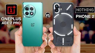 OnePlus Ace 2 Pro Vs Nothing Phone 2 - Full Comparison  #oneplusace2provsnothingphone2