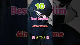 10 Best Muslim Girl Name's Letter A to Z   #islam #girl #shorts #viral #viralvideo