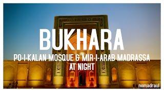 Bukhara: Po-i-Kalyan mosque & minaret and Mir-i-Arab madrasa at night | Uzbekistan | 4K | nomadraul