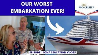 P&O Iona Cruise Vlogs Ep 1 - Paul takes grumpiness to the next level with our worst EMBARKATION yet!
