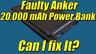 Faulty Anker PowerCore 20000mAh Power Bank | Can I Fix it?