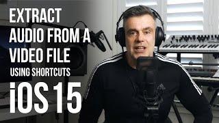 How to Extract Audio from video files | iOS 15 New Tutorial