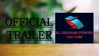 Official Trailer of SL ORIGAMI POWER