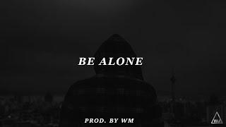 Free Sad Type Beat- "Be Alone" | Emotional Piano Trap Instrumental 2021 | Prod By WM