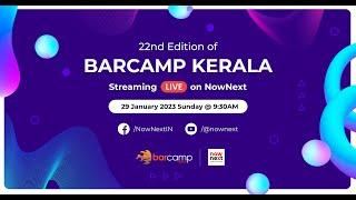 BarCamp Kerala 22nd Edition - 2023 Live Streaming | NowNext