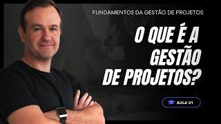 Aula 01 - Gestão de Projetos: Introdução