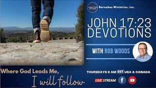 John 17:23 Devotions ~ Where You Lead Me, I will Follow - Week 4: Philip