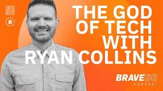 The God of Tech with RYAN COLLINS