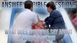 What does the Bible say about Water Baptism
