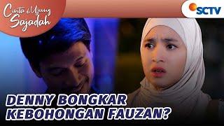 Akan Bongkar Kebohongan Fauzan, Denny Menjebak Rindu | Cinta Di Ujung Sajadah Episode 15