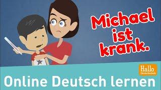 Deutsch lernen / Michael ist krank. / Hast du Fieber?