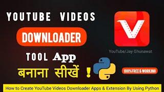 How to create youtube video download App using Python| Full Tutorial (2023)@JayGhunawatOfficial