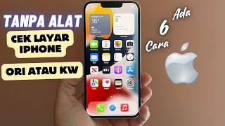 6 Cara Cek Layar Iphone Ori Atau Kw Tanpa Alat Tambahan