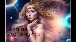 SEPTEMBRE SAGITTAIRE Rien ne sera plus comme avant