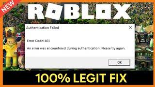 How to Fix Roblox Error Code 403 Authentication Failed | 100% LEGIT