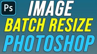 How to Batch Resize Images in Photoshop