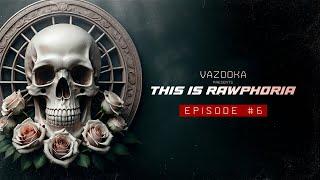 This Is Rawphoria: Episode 006 | Melodic Raw Hardstyle Mix 2024