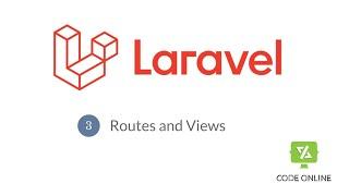 Laravel Routes and Views, How they work Together?