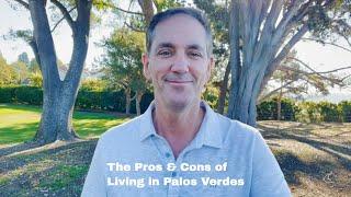 The Pros and Cons of Living in Palos Verdes