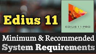 Edius System Requirements || Edius 11 Requirements Minimum & Recommended