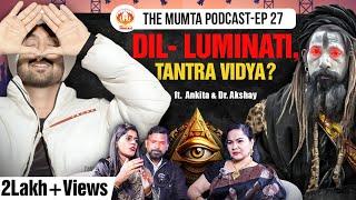 Illum!nat!, Tantra Vidya, Sadhana, Dev Bhumi @Thespirithunters357 | The Mumta Podcast | Ep-27
