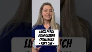 3 Challenges in Linux Patch Management