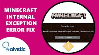 MINECRAFT INTERNAL EXCEPTION Java net Socketexception Connection Reset  FIX 