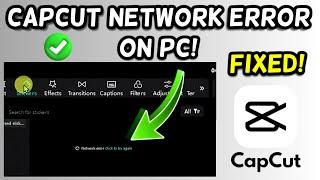 Capcut Network Error problem on PC FIX | Capcut No Internet Problem