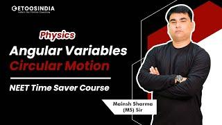 Circular Motion | Angular Variables | Physics | NEET 2023 | Time Saver Course | Manish Sir | Etoos