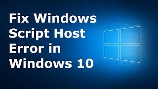 How to Fix Windows Script Host Error in Windows 10 | Latest 2020 Tutorial