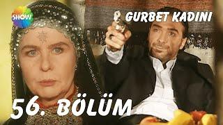 Gurbet Kadını 56. Bölüm | FULL HD