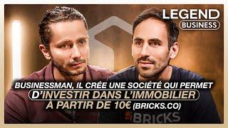 BUSINESSMAN, IL CRÉE UNE SOCIÉTÉ QUI PERMET D’INVESTIR DANS L’IMMOBILIER À PARTIR DE 10€ (BRICKS.CO)