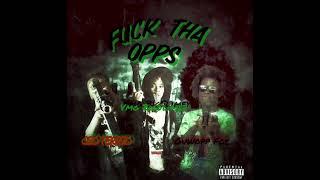 Vmg BigSlimey x CEO Terrio x Guwopp Foe - Fuc*Tha Opps