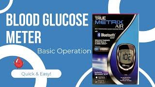 Basic Operation of True Metrix Air Blood Glucose Meter