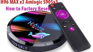 How to Factory Reset H96 MAX x3 Amlogic