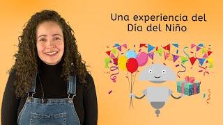 Una experiencia del Día del Niño - Spanish 3 for Teens!