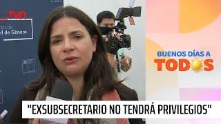 Antonia Orellana: "El exsubsecretario Monsalve no tendrá ningún privilegio" | Buenos días a todos