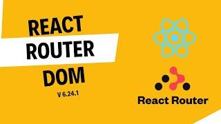 React Router DOM: Cómo Implementar Rutas en tu Proyecto React