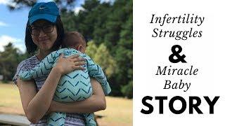 MY INFERTILITY STRUGGLES & MIRACLE BABY STORY