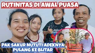 RUTINITAS DI AWAL PUASA‼️PAK SAKUR NUTUTI ADEKNYA (MBAH UTI) PULANG KE BLITAR ‼️