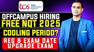 TCS FREE NQT 2025| Cooling Period | Registration & Exam Date | Upgrade from Ninja to prime