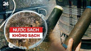 Tiểu điểm: "Nước sạch" không sạch | VTV24