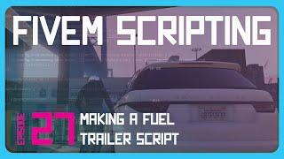 Learn FiveM Scripting: Creating a Fuel Trailer Script | 0-100 Challenge Ep. 27