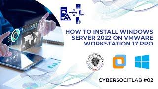 How to Install Windows Server 2022 On VMware Workstation 17 Pro