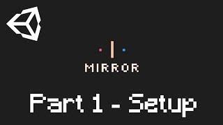 Unity Multiplayer using Mirror | Tutorial 1 - Setup