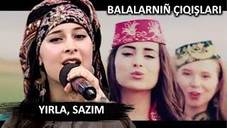 BALALARNIÑ ÇIQIŞLARI: YIRLA, SAZIM