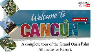 Grand Oasis Palm All Inclusive Hotel Resort Cancun Mexico. Full Tour Vlog. Quintana Roo 